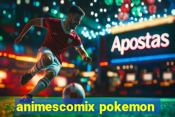 animescomix pokemon